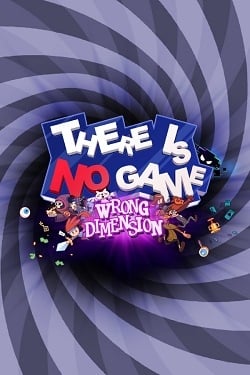 There Is No Game: Wrong Dimension There Is No Game: Wrong Dimension